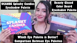 UCANBE Splashy Candies Eyeshadow Palette VS Beauty Glazed Color Board Eyeshadow Palette [upl. by Gass24]