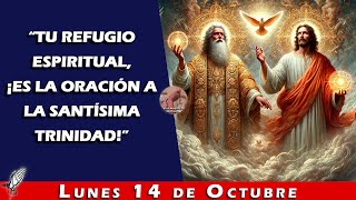 🕊️Oración a la Santísima Trinidad de Hoy  Lunes 14 Octubre🙏🏼 [upl. by Ilahsiav]