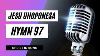 6 JESU UNOPONESA  SDA Hymnal  Christ in Song  HYMN 97  SDA SHONA HYMNALS [upl. by Nahtnaoj]