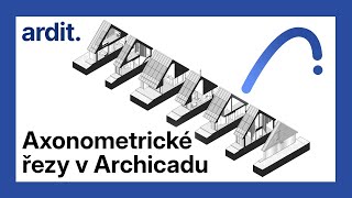 Jak vytvořit axonometrické řezy modelem v Archicadu [upl. by Prud]