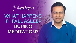 What Happens If I Fall Asleep During Meditation  Ashok Gupta  Gupta Program [upl. by Seaver218]