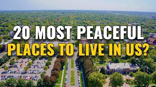 20 Most Peaceful Places to Live in the United States [upl. by Negroj556]