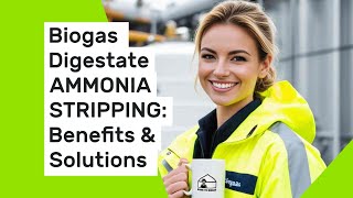 Biogas Digestate Ammonia Stripping Benefits and Solutions [upl. by Hoeg359]