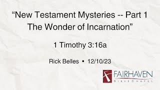 quotNew Testament Mysteries  Part 1 The Wonder of Incarnationquot 1 Timothy 316a [upl. by Fiske]