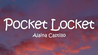 Alaina Castillo  Pocket Locket Lyrics [upl. by Gallenz]