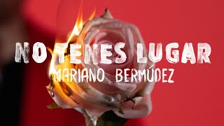 Mariano Bermúdez  No Tenes Lugar Video Oficial [upl. by Tseng]