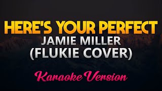 Heres Your Perfect  Jamie Miller FLUKIE COVER Instrumental [upl. by Enyawal]