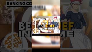 Top 15 Best Chefs in Anime animechefsanjirinokumurabansoumaerinakomatsucharmyshortsfeed [upl. by Kcirdahc]