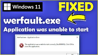 Werfaultexe Application Error Windows 11  Fixed  Application Unable to Start Correctly Windows 11 [upl. by Eanod]