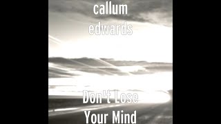 Dont lose your mind callum [upl. by Riker]