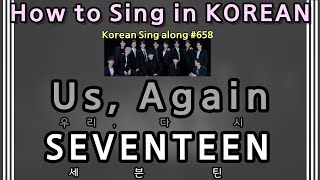 Sing along Korean Us Again 우리 다시 – SEVENTEEN 세븐틴 tutorialeasy lyricspronounceromhan [upl. by Eimat839]