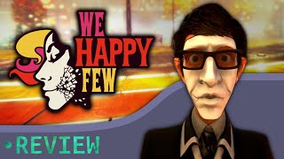 WE HAPPY FEW REVIEW  The Gist of Games [upl. by Nwahs]