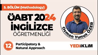 12  Participatory amp Natural Approach  ÖABT 2024 İNGİLİZCE ÖĞRETMENLİĞİ [upl. by Lisa]