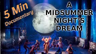 A Midsummer Night’s Dream  5 Minute Documentary [upl. by Nepil]