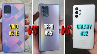 Oppo A95 vs Vivo V21e vs Samsung Galaxy A32 Comparison [upl. by Yee]