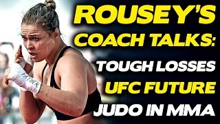 Ronda Rouseys Coach Justin Flores on if She Ever Returns Mental Effect of Losses to Holm Nunes [upl. by Cima]