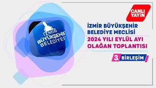 İzmir Büyükşehir Belediyesi Eylül Ayı Meclis Toplantısı 3 Birleşimi [upl. by Assiram104]