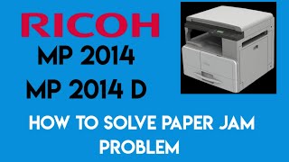 Ricoh MP 2014  MP 2014 d Paper jam How to solve paper jam problem [upl. by Eve]