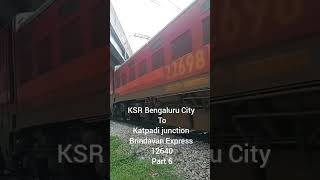 KSR BENGALURU TO KATPADI JUNCTION BRINDAVAN EXPRESS 12640 PART 6 BENGALURU CANTT STATION IS CLOSED [upl. by Napoleon432]