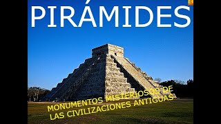 PIRÁMIDES MONUMENTOS MISTERIOSOS DE LAS CIVILIZACIONES ANTIGUAS [upl. by Aneras]