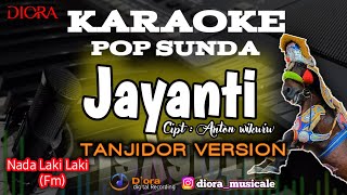 KARAOKE POP SUNDA JAYANTI ANTON WIKWIW TANJIDOR VERSIONDIORA MUSICALENADA LAKI LAKI Fm [upl. by Abramo]