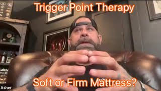 Trigger Point Therapy  Soft Vs Firm Mattress for Back Pain  Asher Schuler  The Fuzed Life [upl. by Him]