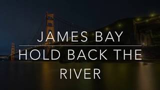 James Bay  Hold Back The River LyricsTraduçãoLegendado [upl. by Ahsieker]