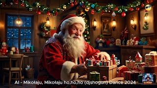 AI  Mikołaju Mikołaju hohoho djshogun Dance 2024 New Hits [upl. by Homer]