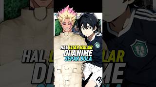 2 Hal Diluar Nalar Dalam Anime Sepak Bola shorts [upl. by Ameerahs]