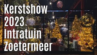 Kerstshow 2023 Intratuin Zoetermeer ⭐⭐⭐⭐⭐ part 3 [upl. by Arney212]