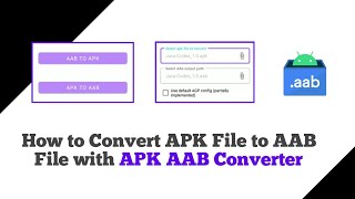 How to Convert APK File to AAB File with APK AAB Converter [upl. by Ateval]