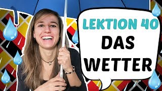 GERMAN LESSON 40 The weather  Das Wetter ☀️ ☁️ ☂️ ❄️ ⛄️ [upl. by Keri]