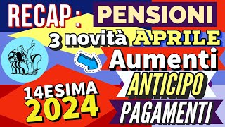 RECAP📌 PENSIONI AUMENTI APRILE LE 3 NOVITÀ IN ARRIVO RITARDI PAGAMENTI QUATTORDICESIMA 2024 [upl. by Aihsa]