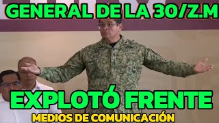 General de la 30 Zona Militar explotó frente a Medios de comunicación en Villahermosa Tabasco [upl. by Ellehs576]