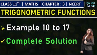 Class 11th Maths Chapter 3  Example 10 to 17  Trigonometric Functions  NCERT [upl. by Olzsal]