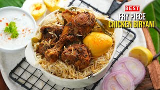 ఆల్ టైం సూపర్ హిట్ ఫ్రై పీస్ చికెన్ బిర్యానీ  Most Requested Recipe Best Chicken Fry Piece Biryani [upl. by Aicre474]