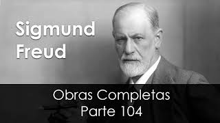 Obras completas de Sigmund Freud  Parte 104 [upl. by Nerte271]