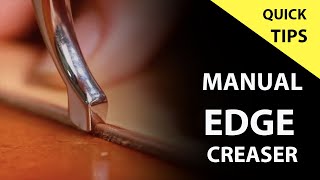 Quick Tips for Using Manual Edge Creaser  Vegetable Tanned Leather [upl. by Tristram319]