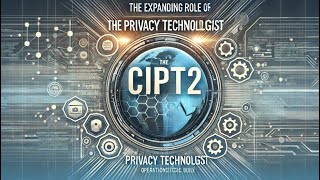 CIPT Lecture 2 The Expanding Role of the Privacy Technologist [upl. by Gladwin]