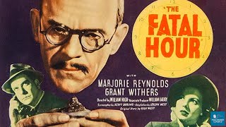 The Fatal Hour 1940  Mystery amp Thriller  Boris Karloff Marjorie Reynolds Grant Withers [upl. by Sabrina]