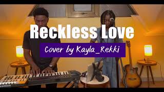 Reckless Love  Cory Asbury cover by Kayla Rekki [upl. by Aikan117]