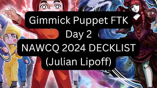 Gimmick Puppet FTK Day 2 NAWCQ 2024 Decklist Julian Lipoff [upl. by Kirre]