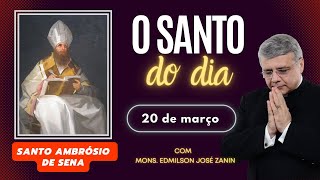 SANTO DO DIA  20 DE MARÇO SANTO AMBRÓSIO DE SENA [upl. by Eytak]