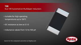 TDK KLZHR Automotive Multilayer Inductors  DigiKey Daily [upl. by Atnuhs]