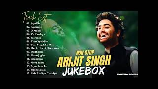 Best of Arijit Singh 2024  Arijit Singh Hits Songs  Arijit Singh Jukebox Songs Slowed Reverb [upl. by Eiddal]