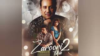 Zaroori Tha 2  Rahat Fateh Ali Khan Official Audio [upl. by Teiv]