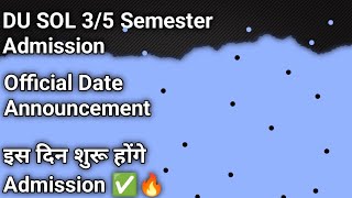 DU SOL 35 Semester Admission Dates Announced amp ER  Ex Student Drop Out Students Form Date ✅🔥 [upl. by Dhu]