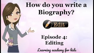 How do you write a biography Episode 4 Editing [upl. by Olenta]