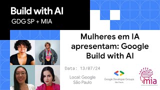 Mulheres em IA apresentam Google Build with AI [upl. by Sybila]