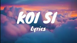 Koi Si Song lyrics 🎶  full lyrical Video [upl. by Mcgee]